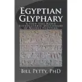 Createspace Independent Publishing Platform Egyptian Glyphary: Hieroglyphic Dictionary and Sign List