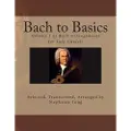Createspace Independent Publishing Platform Bach to Basics: Volume 1 of Bach Arrangements for Solo Ukulele