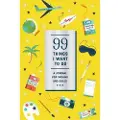 Abrams 99 Things I Want to Do (Guided Journal): A Journal for Dreams and Goals