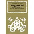 CAMBRIDGE UNIVERSITY PRESS Roman, Provincial and Islamic Law