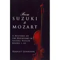 Createspace Independent Publishing Platform From Suzuki to Mozart: A History of the Repertoire in Suzuki Violin Books 1-10