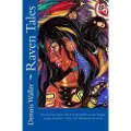 Createspace Independent Publishing Platform Raven Tales: Stories of the Raven Based on the Folklore of the Tlingit, Haida, Tsimshian, Inuit, and Athapascan of Alaska