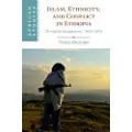 CAMBRIDGE UNIVERSITY PRESS Islam, Ethnicity, and Conflict in Ethiopia