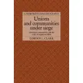 CAMBRIDGE UNIVERSITY PRESS Unions and Communities under Siege