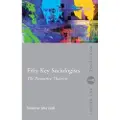 Taylor & Francis Ltd Fifty Key Sociologists: The Formative Theorists