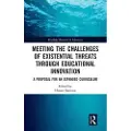 Taylor & Francis Ltd Meeting the Challenges of Existential Threats through Educational Innovation