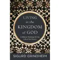 Baker Publishing Group Living in the Kingdom of God – A Biblical Theology for the Life of the Church