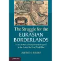 CAMBRIDGE UNIVERSITY PRESS The Struggle for the Eurasian Borderlands