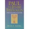 Baker Publishing Group Paul the Jewish Theologian – A Pharisee among Christians, Jews, and Gentiles