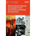 Taylor & Francis Ltd Rethinking Invasion Ecologies from the Environmental Humanities