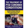 Createspace Independent Publishing Platform The Treatment of Ptsd Comorbid Conditions: Including: Addiction; Chronic Pain; Complex Ptsd; Dementia; Depression; Sleep Disorder; Survivor's Guilt; T