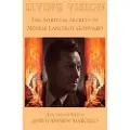 Createspace Independent Publishing Platform Living Vision: The Spiritual Secrets of Neville Lancelot Goddard