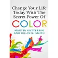 Createspace Independent Publishing Platform Change Your Life Today With The Secret Power of Color