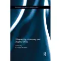 Taylor & Francis Ltd Vulnerability, Autonomy, and Applied Ethics