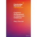 CAMBRIDGE UNIVERSITY PRESS Cognitive Development in Infancy and Childhood
