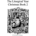 Createspace Independent Publishing Platform The Liturgical Year: Christmas Book 2