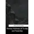 Createspace Independent Publishing Platform Famous Violinists of To-Day and Yesterday
