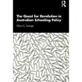 Taylor & Francis Ltd The Quest for Revolution in Australian Schooling Policy