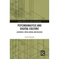 Taylor & Francis Ltd Psychoanalysis and Digital Culture