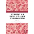 Taylor & Francis Ltd Metaphysics as a Science in Classical German Philosophy