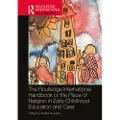 Taylor & Francis Ltd The Routledge International Handbook of the Place of Religion in Early Childhood Education and Care