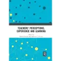 Taylor & Francis Ltd Teachers’ Perceptions, Experience and Learning