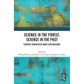 Taylor & Francis Ltd Science in the Forest, Science in the Past