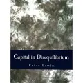 Createspace Independent Publishing Platform Capital in Disequilibrium (Large Print Edition): The Role of Capital in a Changing World