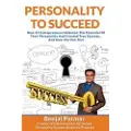 Createspace Independent Publishing Platform Personality to Succeed: How 21 Entrepreneurs Unlocked Their Potential and Created True Success... and How You Can Too!