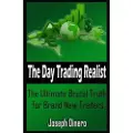Createspace Independent Publishing Platform The Day Trading Realist: The Ultimate Brutal Truth for Brand New Traders