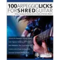 Fundamental Changes Ltd 100 Arpeggio Licks for Shred Guitar