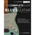 Fundamental Changes Ltd The Complete Guide to Playing Blues Guitar
