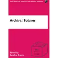 FACET PUBLISHING Archival Futures