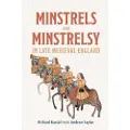 BOYDELL & BREWER LTD Minstrels and Minstrelsy in Late Medieval England