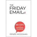 WORLD SCIENTIFIC PUBLISHING CO PTE LTD Friday Email, The: 88 Tips For Aspiring Leaders