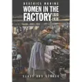 BOYDELL & BREWER LTD Women in the Factory, 1880-1930