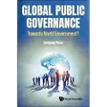 WORLD SCIENTIFIC PUBLISHING CO PTE LTD Global Public Governance: Toward World Government?