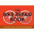 QUADRILLE PUBLISHING LTD The Bike Repair Book