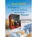 Dtv Verlagsgesellschaft Schnee ist auch nur hübschgemachtes Wasser