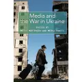 PETER LANG PUBLISHING INC Media and the War in Ukraine