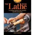 TAUNTON PRESS INC Lathe Book, The (3rd Edition)