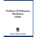Kessinger Pub Outlines of Mahayana Buddhism (1908)
