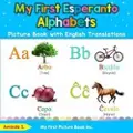 My First Picture Book Inc My First Esperanto Alphabets Picture Book with English Translations