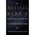 Regnery Publishing Russell Kirk's Concise Guide to Conservatism