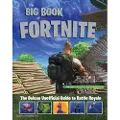 TRIUMPH BOOKS Big Book of Fortnite: the Deluxe Unofficial Guide to Battle Royale