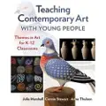 TEACHERS' COLLEGE PRESS Teaching Contemporary Art with Young People