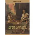 UNIVERSITY OF HAWAI'I PRESS Down and Out in Late Meiji Japan