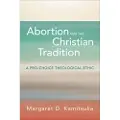 Westminster John Knox Press Abortion and the Christian Tradition