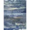 CSBOOKS Drømmen om Den Inderste Sø | Martin Lönnebo | Språk: Dansk