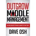 Morgan James Publishing Outgrow Middle Management